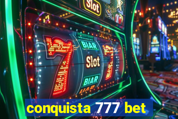 conquista 777 bet